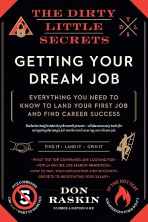 Seller image for Dirty Little Secrets of Getting Your Dream Job : Everything You Need to Know to Land Your First Job and Find Career Success for sale by GreatBookPrices