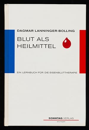 Image du vendeur pour Blut als Heilmittel : Ein Lernbuch fr die Eigenbluttherapie. mis en vente par Antiquariat Peda