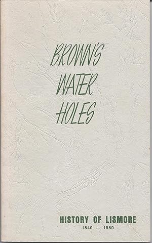 Brown's Water Holes : history of Lismore 1840 - 1980