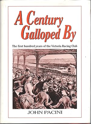 A CENTURY GALLOPED BY - The first hundred years of the Victoria Racing Club