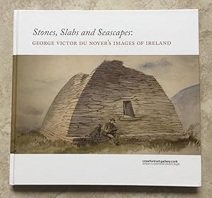 Seller image for Stones, Slabs and Seascapes: George Victor Du Noyer's Images of Ireland for sale by Joe Collins Rare Books