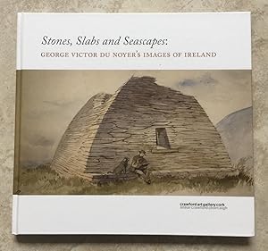 Stones, Slabs and Seascapes: George Victor Du Noyer's Images of Ireland