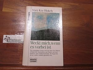 Bild des Verkufers fr Weckt mich, wenn es vorbei ist. Mary Kay Blakely. Aus dem Engl. bers. von Ekkehart Reinke / Bastei-Lbbe-Taschenbuch ; 61201 : Erfahrungen zum Verkauf von Antiquariat im Kaiserviertel | Wimbauer Buchversand