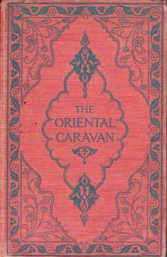 Seller image for The Oriental Caravan: A Revelation of the Soul and Mind of Asia for sale by Eaglestones