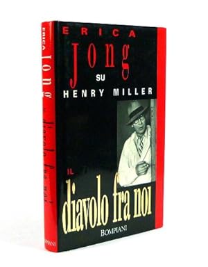 Il Diavolo Fra Noi - Erica Jong su Henry Miller