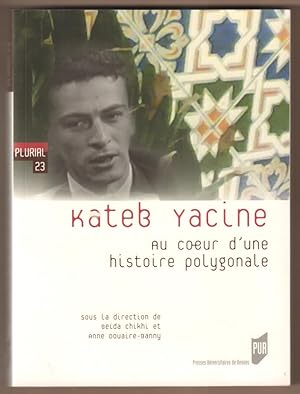 Image du vendeur pour Kateb Yacine. Au coeur d  une histoire polygonale. mis en vente par Antiquariat Neue Kritik