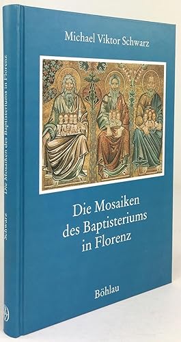 Seller image for Die Mosaiken des Baptisteriums in Florenz. Drei Studien zur Florentiner Kunstgeschichte. for sale by Antiquariat Heiner Henke