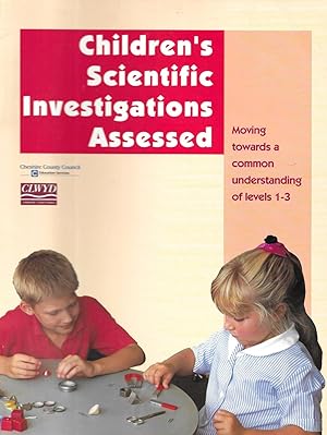 Imagen del vendedor de Children's Scientific Investigations Assessed - Moving towards a common understanding of levels 1-3 a la venta por Books and Bobs