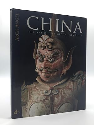 Seller image for China: The Art of the Middle Kingdom -- Ancient Ceramics and Sculpture from the Arch Angel Collection for sale by Holt Art Books