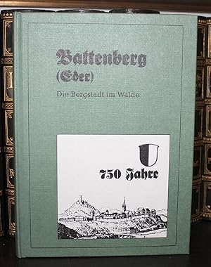 750 Jahre Battenberg (Eder). Die Bergstadt im Walde