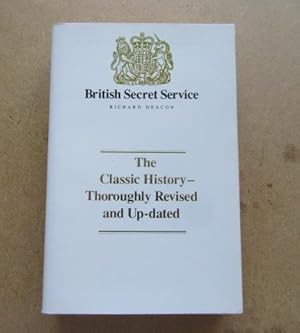 Immagine del venditore per British Secret Service : The Classic History - Thoroughly Revised and Up-dated venduto da BRIMSTONES