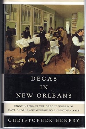 Imagen del vendedor de Degas In New Orleans: Encounters in the Creole World of Kate Chopin and George Washington Cable a la venta por Dorley House Books, Inc.