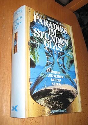 Bild des Verkufers fr Paradies im Stundenglas - Unsere letzte Reise mit der Kairos zum Verkauf von Dipl.-Inform. Gerd Suelmann