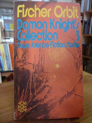 Bild des Verkufers fr Damon Knight's Collection 3 - Neue Science Fiction Stories, aus dem Amerikanischen von Johannes Piron, zum Verkauf von Antiquariat Orban & Streu GbR