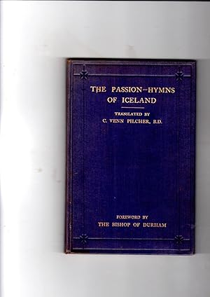 Seller image for The Passion-Hymns of Iceland: Being translations from the Passion-Hymns of Hallgrim Petursson and from the Hymns of the Modern Icelandic Hymn Book for sale by Gwyn Tudur Davies