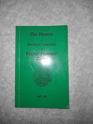 The History of Brecknock Federation of Young Farmers' Clubs 1943-1982.