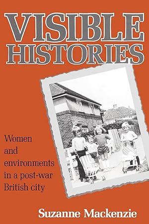 Seller image for Visible Histories : Women And Environments In A Postwar British City : for sale by Sapphire Books