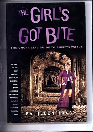 Seller image for The Girl's Got Bite / The Unofficial Guide to Buffy's World for sale by Cat's Curiosities