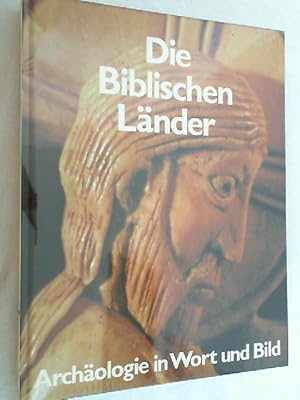 Bild des Verkufers fr Die biblischen Lnder - Archologie in Wort und Bild - Menschen Mchte und Kulturen. zum Verkauf von Versandantiquariat Christian Back