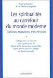 Bild des Verkufers fr Les Spiritualits Au Carrefour Du Monde Moderne : Traditions, Transitions, Transmissions : Colloque zum Verkauf von RECYCLIVRE