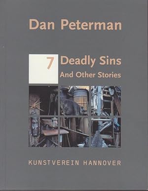 Seller image for Dan Peterman - 7 deadly sins and other stories : Kunstverein Hannover, 8.9. - 21.10.2001 / [hrsg. von Stephan Berg. Autoren: Stephan Berg ; Gregory Sholette. bers.: Michael Stoeber ; George F. Takis] for sale by Bcher bei den 7 Bergen