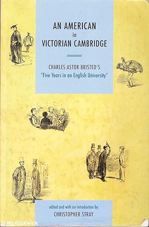 Image du vendeur pour An American in Victorian Cambridge: Five Years in an English University mis en vente par Mr Pickwick's Fine Old Books
