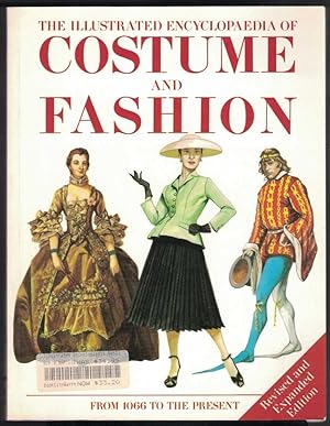 THE ILLUSTRATED ENCYCLOPAEDIA OF COSTUME & FASHION From 1066 to the Present (Revised & Expanded E...