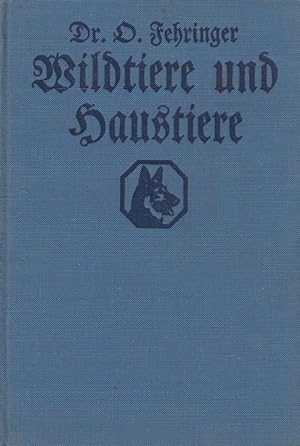 Seller image for Wildtiere und Haustiere - Ein Weg zum Verstndnis unserer Kameraden aus der Tierwelt / Kosmos-Bndchen for sale by Versandantiquariat Nussbaum