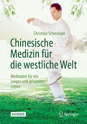 Bild des Verkufers fr Chinesische Medizin fr die westliche Welt : Methoden fr ein langes und gesundes Leben zum Verkauf von AHA-BUCH GmbH