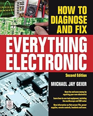 Imagen del vendedor de How to Diagnose and Fix Everything Electronic, Second Edition by Geier, Michael Jay [Paperback ] a la venta por booksXpress