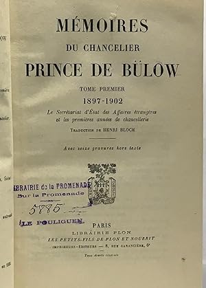Mémoires du chancelier Prince de Bülow - 4 VOLUMES - TOME I+II+III+IV / 1897-1902 / 1902-1909 /19...