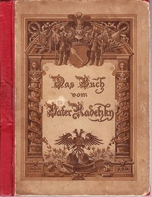 Das Buch vom Vater Radetzky. Ein Lebensbild im Rahmen der Geschichte seiner Zeit.