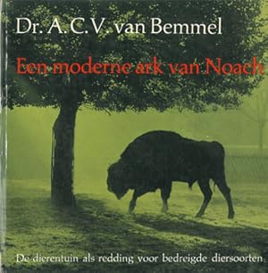 Seller image for Een moderne ark van Noach; de dierentuin als redding voor bedreigde diersoorten for sale by Schueling Buchkurier