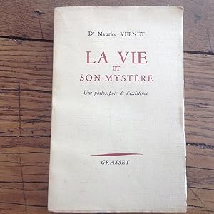 La VIE et son MYSTERE. Une philosophie de l'existence.