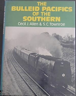 Seller image for The Bulleid "Pacifics" of the Southern for sale by Chapter 1