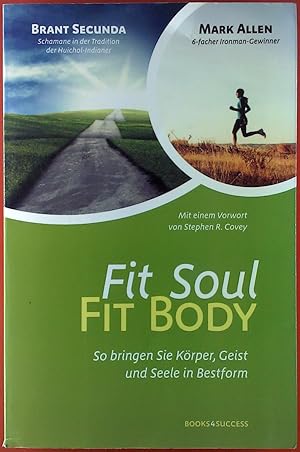 Immagine del venditore per Fit Soul. Fit Body. So bringen Sie Krper, Geist und Seele in Bestform. venduto da biblion2