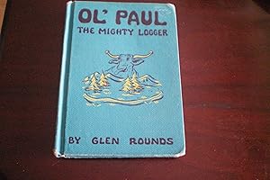 OL' PAUL THE MIGHTY LOGGER Paul Bunyan