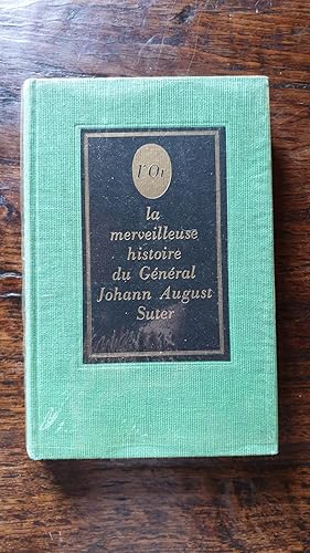 Image du vendeur pour L'OR. La merveilleuse histoire du gnral Johann August Suter mis en vente par AHA BOOKS