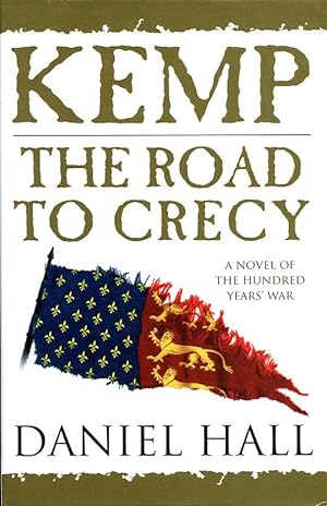 Kemp: The Road to Crecy : A Novel of the Hundred Years War