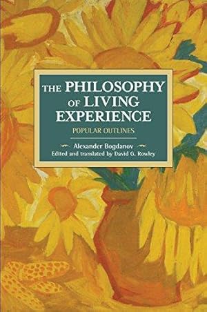 The Philosophy Of Living Experience: Popular Outlines: Historical Materialism Volume 111