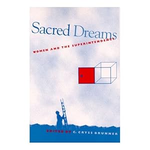 Image du vendeur pour Sacred Dreams: Women and the Superintendency (SUNY series in Women in Education) (Hardcover) mis en vente par InventoryMasters