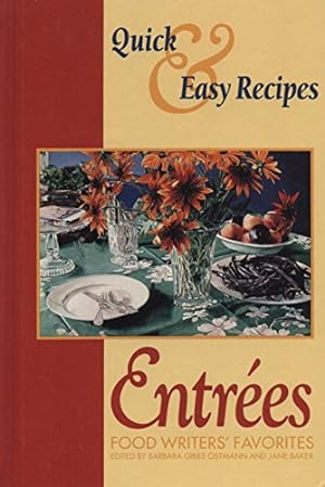 Seller image for Quick and Easy Recipes for Entrees: Food Writers Favorites (Hardcover) for sale by InventoryMasters
