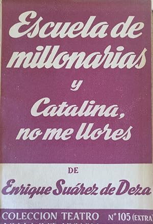 ESCUELA DE MILLONARIAS Y CATALINA, NO ME LLORES.