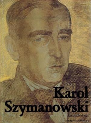 Karol Szymanowski: An Anthology