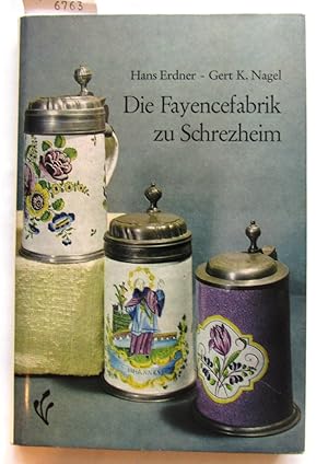 Seller image for Die Fayencefabrik zu Schrezheim 1752-1865. Ein Beitrag zur Geschichte der deutschen Keramik. Vllig neubearbeitete und erweiterte Ausgabe von Gert K. Nagel. for sale by Versandantiquariat Dr. Wolfgang Ru