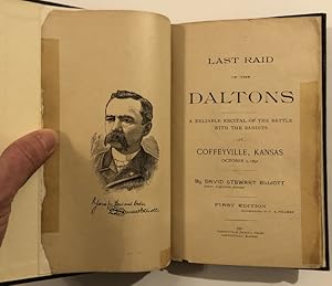 Bild des Verkufers fr LAST RAID OF THE DALTONS. A RELIABLE RECITAL OF THE BATTLE WITH THE BANDITS AT COFFEYVILLE, KANSAS OCTOBER 5, 1892. zum Verkauf von BUCKINGHAM BOOKS, ABAA, ILAB, IOBA