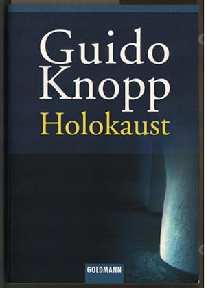 Holokaust. Guido Knopp. In Zusammenarbeit mit Vanessa von Bassewitz . Red.: Alexander Berkel .