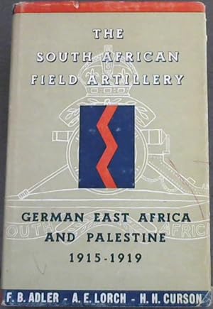 Imagen del vendedor de The South African Field Artillery in German East Africa and Palestine 1915-1919 a la venta por Chapter 1