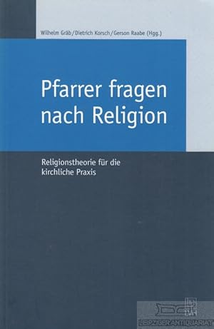 Imagen del vendedor de Pfarrer fragen nach Religion Religionstheorie fr die kirchliche Praxis a la venta por Leipziger Antiquariat