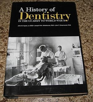 Imagen del vendedor de A History of Dentistry in the U.S. Army to World War II a la venta por Paul Wiste Books